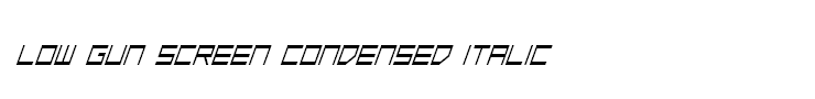 Low Gun Screen Condensed Italic